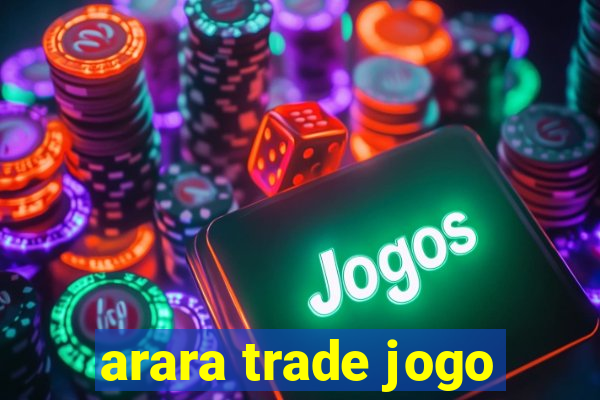 arara trade jogo